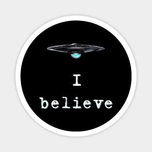 I believe in ufo’s. Magnet